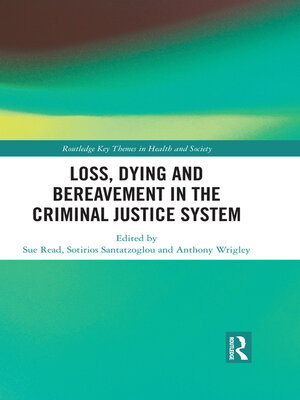 cover image of Loss, Dying and Bereavement in the Criminal Justice System